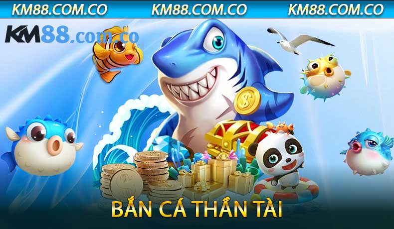 Bắn cá Thần Tài